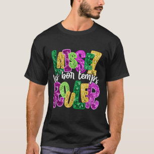 Camiseta Laissez Les Bon Temps Rouler Happy Mardi Gras Fat