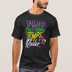 Camiseta Laissez Les Bons Templer Rouler Mardi Gras Funny G