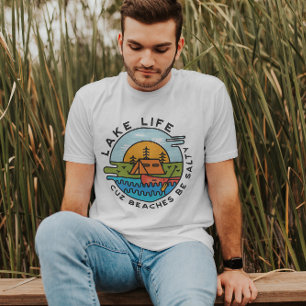 Camiseta Lake Life Cuz Beaches Pode Ser Salgado Homens T-