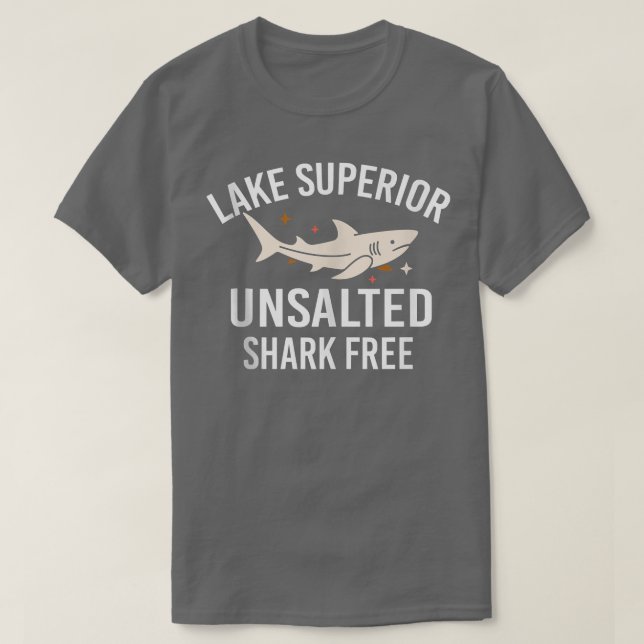 Camiseta Lake Superior Unsalted Funny Quote Shark Free Fish (Frente do Design)