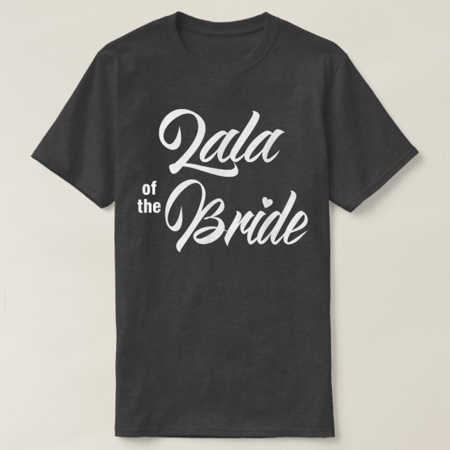 Camiseta Lala Of Bride Wedding Party Funny Matching Bridal  (Frente do Design)