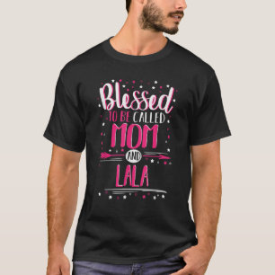 Camiseta Lala T Shirt Abençoada A Ser Chamada Mãe E Lala