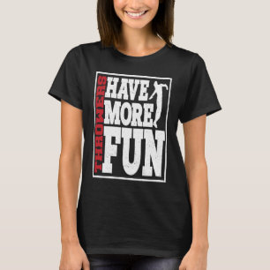 Camiseta Lançadores de Disco se Divertem Mais Lançando Disc