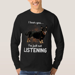 Camiseta Lancashire Heeler Eu Ouço Você Não Ouvir Cachorro