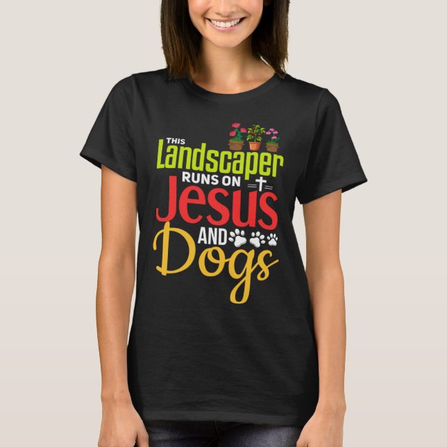 Camiseta Landscaping  Christian Jesus Dog  Landscaper (Frente)