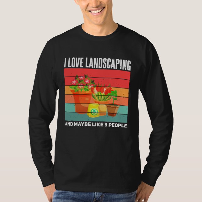 Camiseta Landscaping  Sarcastic Gardening Gardener Landscap (Frente)