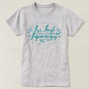 Camiseta Laparoscopy do Live Laugh