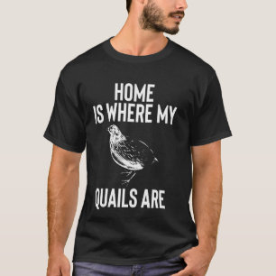 Camiseta Lar É Onde Estão Minhas Codornas São Frango Ave