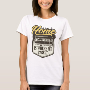 Camiseta Lar é Onde Nós Estacionamos