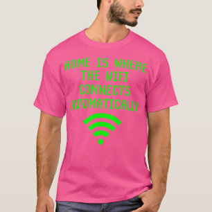 Camiseta Lar é Onde o Wifi se Conecta Automaticamente Engra
