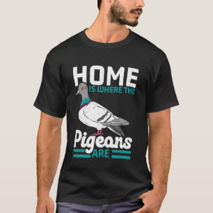 Camiseta Lar é Onde Os Pombos São Amante De Pássaros Ornito
