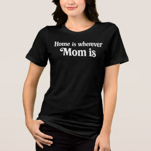 Camiseta Lar é Onde Quer que a Mamãe Esteja Tipografia Retr