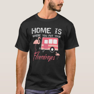 Camiseta Lar É Onde Você Coloca Os Seus Flamingos, Rosa