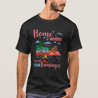 Camiseta Lar É Onde Você Coloca Seu Acampamento Flamingos