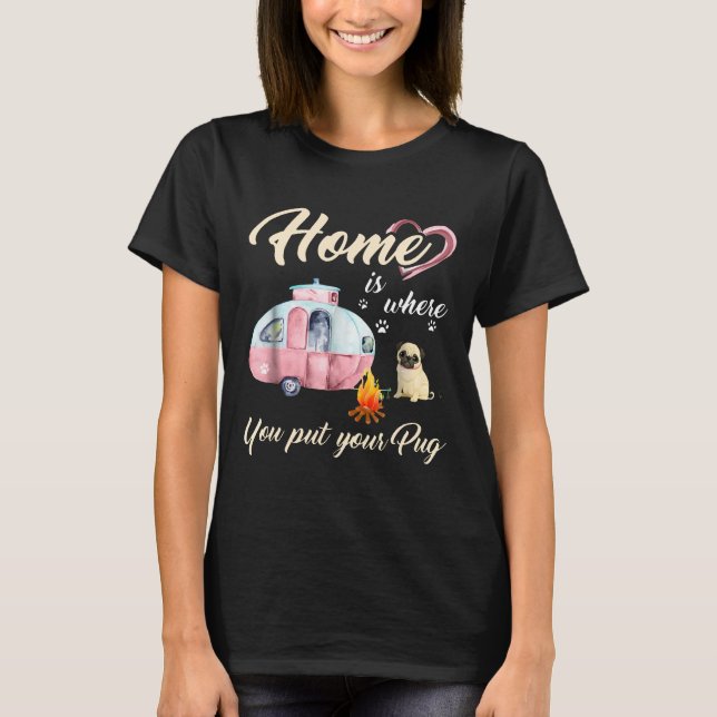 Camiseta Lar É Onde Você Coloca Seu Pug (Frente)