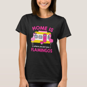 Camiseta Lar É Onde Você Coloca Seus Flamingos