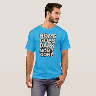 Camiseta Lar Fica às Escuras Quando a Mãe se Vai - Comovent