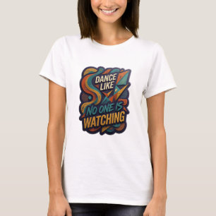 Camiseta Laranja Bonito DANÇE COMO SE NINGUÉM ESTIVESSE OLH