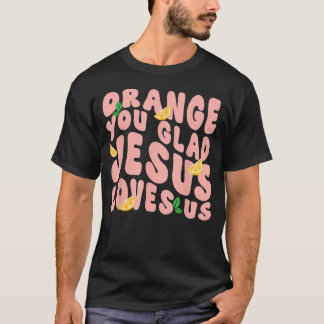 Camiseta Laranja Jesus Você Fica Feliz Jesus Ama Você Crist