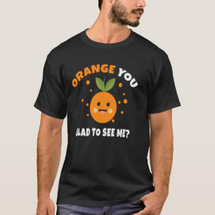 Camiseta Laranja, Você Fico Feliz De Me Ver Fruta Citrus Pu