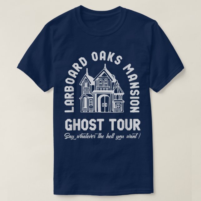 Camiseta Larboard Oaks Mansion Ghost Tour Diga Roupa (Frente do Design)