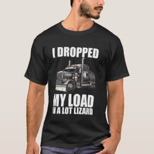 Camiseta Larguei minha carga em um motorista de caminhão mu