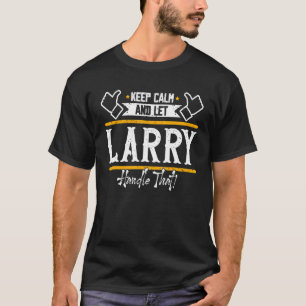 Camiseta Larry Fica Calmo E Deixa Larry Lidar Com Isso