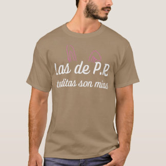 Camiseta Las de PR toditas son mias 