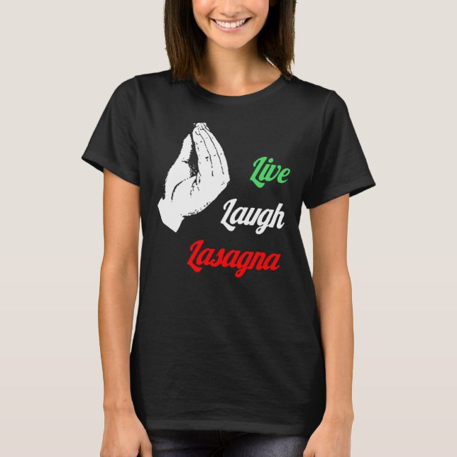 Camiseta Lasagna Italiana Live Laugh Lasagna (Frente)