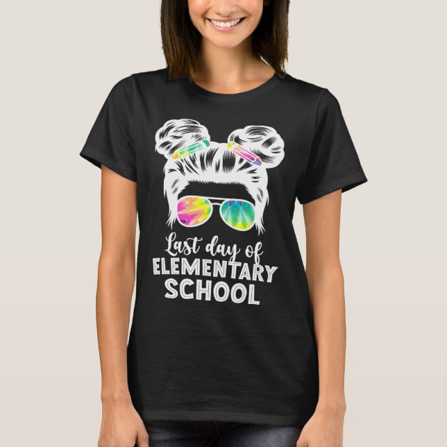 Camiseta Last Day Of Elementary School Graduation Messy Bun (Frente)