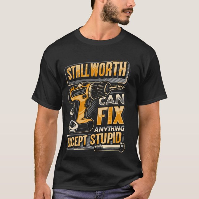 Camiseta Last Name Stallworth Can Fix Anything Except Stupi (Frente)