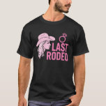 Camiseta Last Rodeo Bachelorette Party Funny Bride Cowgirl<br><div class="desc">Last Rodeo Bachelorette Party Funny Bride Cowgirl Theme Pink</div>