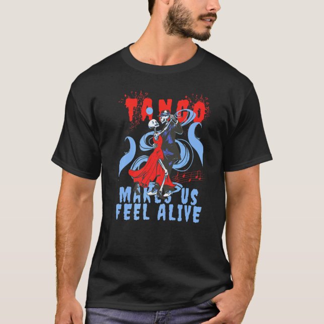 Camiseta Latin Dance makes us feel Alive Dancing Skeleton T (Frente)