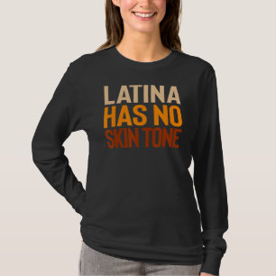 Camiseta Latina Orgulhosa Não Tem Tom De Pele Empoderado Co