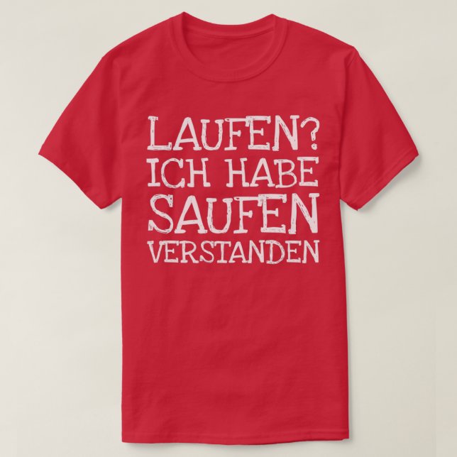 Camiseta Laufen Ich Habe Saufen Verstanden 2 (Frente do Design)