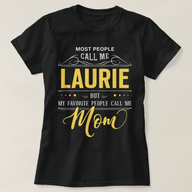 Camiseta Laurie Name Shirt - Minhas Pessoas Favoritas Me Ch (Frente do Design)