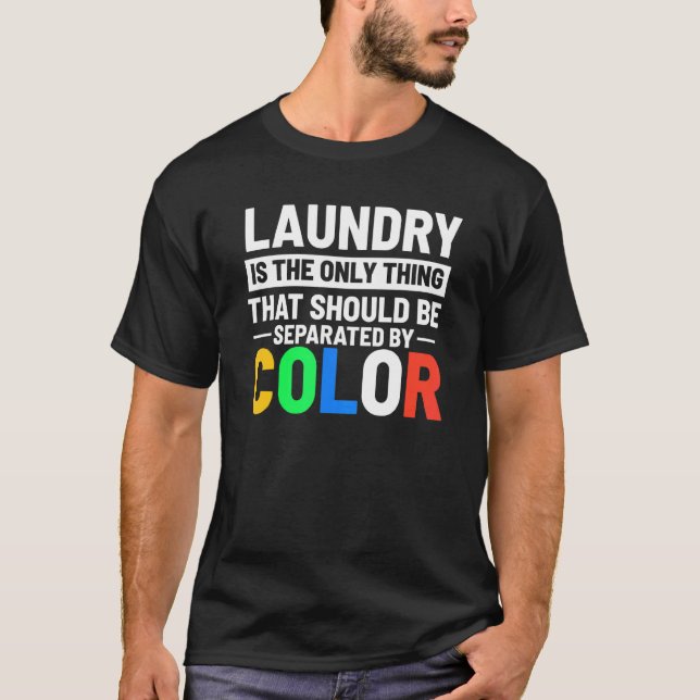 Camiseta Lavagem É A Única Coisa Que Deve Ser Separada (Frente)