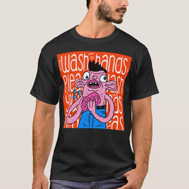 Camiseta Lave As Mãos. Limpe As Mãos. E Evitar Vir (Frente)
