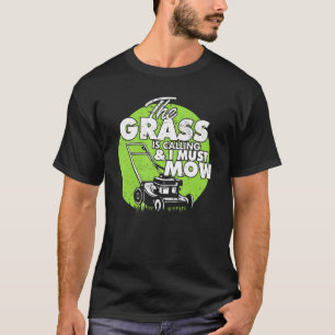 Camiseta Lawn Landscaping Na Grama Está Chamando E Eu Preci