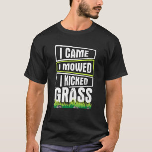 Camiseta Lawn Mears Que Eu Cheguei, Eu Chamei De Grama 1