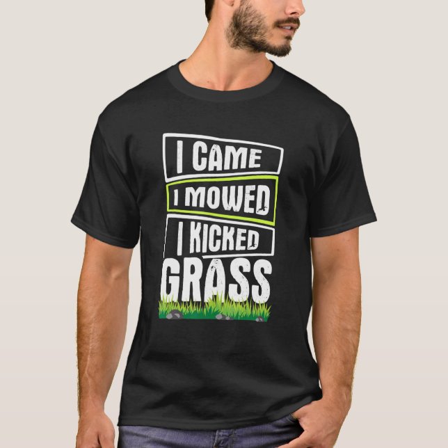Camiseta Lawn Mears Que Eu Cheguei, Eu Chamei De Grama 1 (Frente)