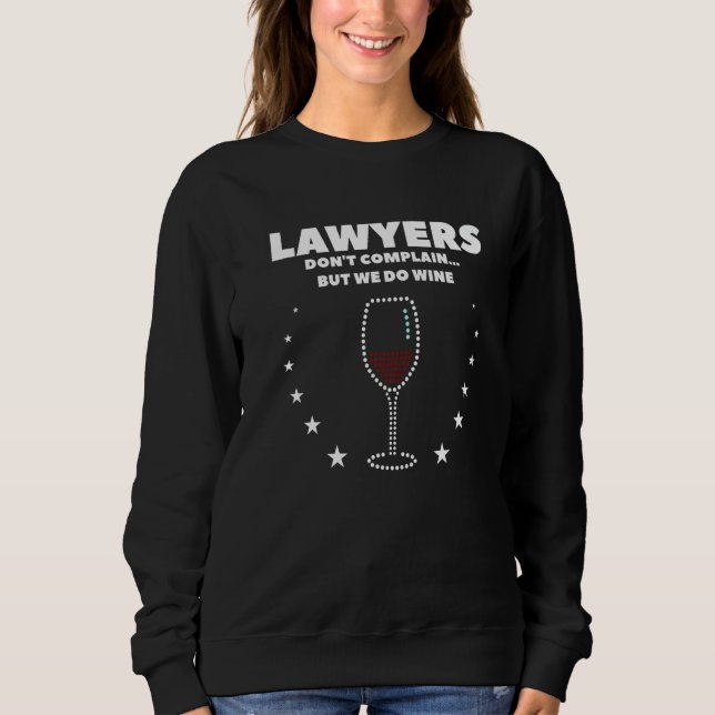 Camiseta Lawyers Don't Complain But We Do Wine Attorney   (Frente)