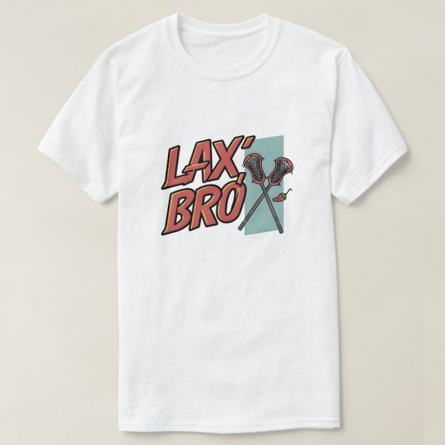 Camiseta Lax, Bro (Frente do Design)