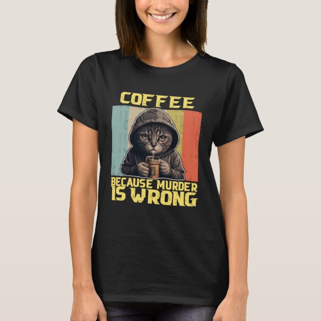 Camiseta lazy cat coffee because is wrong kitty (Frente)