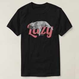 Camiseta Lazy Frenchie