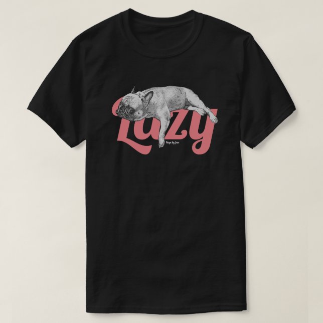 Camiseta Lazy Frenchie (Frente do Design)