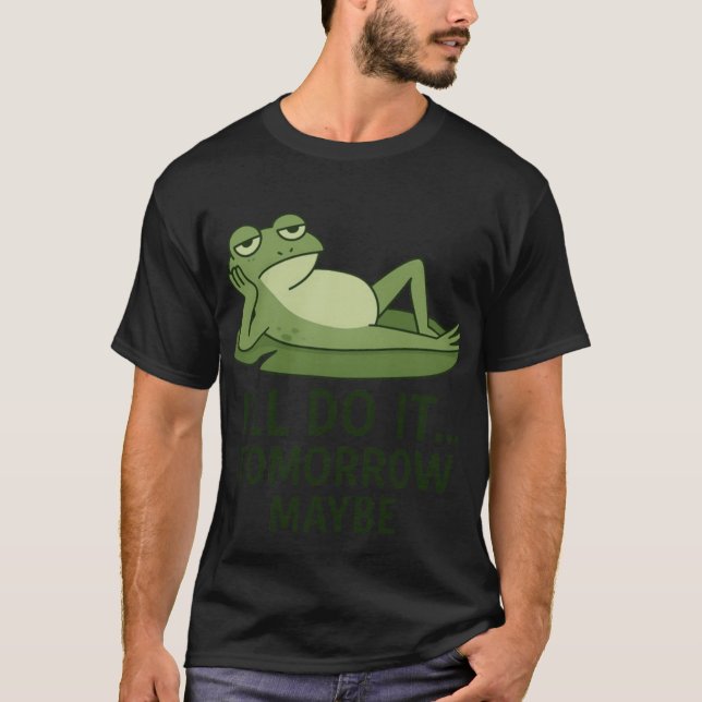 Camiseta Lazy Frog Quote – I'll Do It Tomorrow Maybe | Funn (Frente)