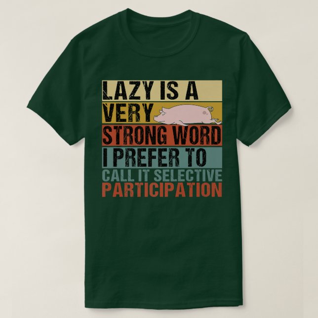 Camiseta Lazy is A Very Strong Word Funny Pig Sleeping Prem (Frente do Design)
