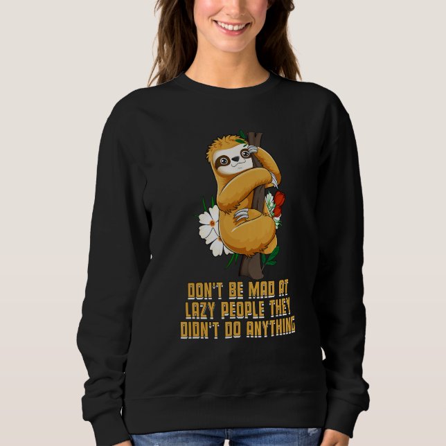 Camiseta Lazy People Didnt Do Anything Sloth  Sarcastic (Frente)