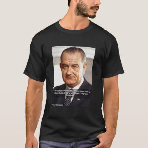 Camiseta LBJ e Citação sobre "Saber o que é certo"